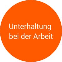 Oranger Kreis mit dem Text "Unterhaltung bei der Arbeit"